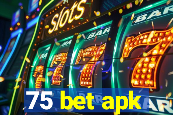 75 bet apk